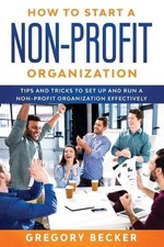 Gregory Becker Becker Gregory How to Start a Non-Profit Organization (Paperback)