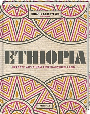 Yohanis Gebreye Ethiopia: Rezepte aus einem einzigartigen (Hardback) (UK IMPORT)