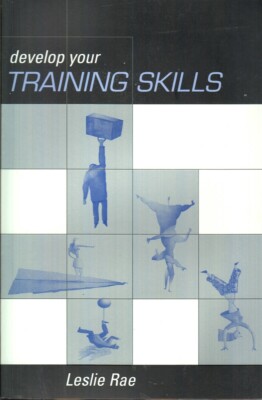 Developing Your Training Skills By Rae, Leslie