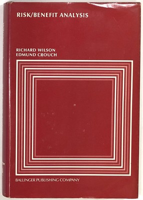 Edmund A C Crouch, Richard Wilson / Risk/Benefit Analysis 1st Edition 1982