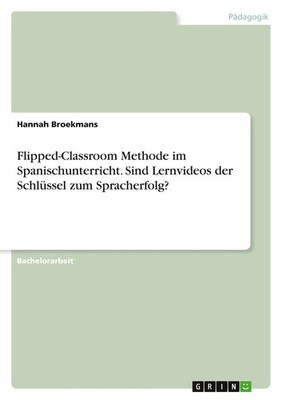 Hannah Broekmans | Flipped-Classroom Methode im Spanischunterricht. Sind...