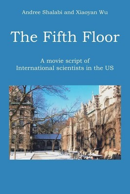 The Fifth Floor A movie script of International scientists in the US Taschenbuch