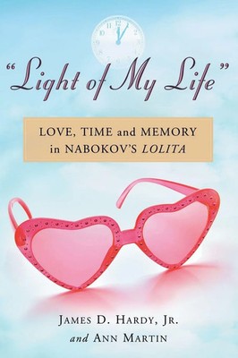 Light of My Life Love, Time and Memory in Nabokov's Lolita Hardy (u. a.) Buch