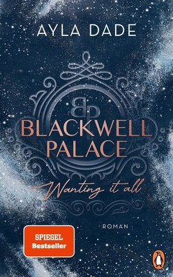 Blackwell Palace. Wanting it all ~ Ayla Dade ~  9783328110262