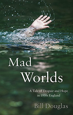 Mad Worlds By Bill Douglas