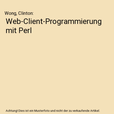 Web-Client-Programmierung mit Perl, Wong, Clinton