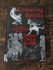 Conjuring Spirits A Manual of Goetic and Enochian Sorcery M. Osiris Snuffin Book
