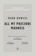 Mark Bowles All My Precious Madness (Paperback) (UK IMPORT)