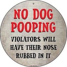 No Dog Pooping Nose Rubbed 12" Round Metal Sign No Dog Poop Garden Yard Decor