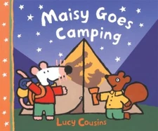 Maisy Goes Camping: A Maisy First Experience Book by Cousins, Lucy [Paperback]