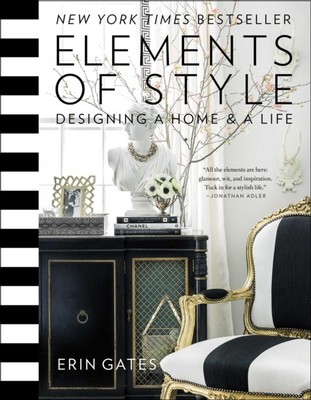 Elements of Style Designing a Home & a Life by Erin Gates (Hardback Book)
