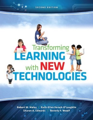 Transforming Learning with New Technologies  by Robert W. Maloy