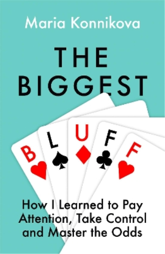 Maria Konnikova The Biggest Bluff (Tascabile)