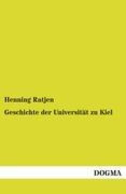 Henning Ratjen | Geschichte Der Universität Zu Kiel | Taschenbuch |