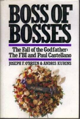 Boss of Bosses: The Fall of the Godfather: The FBI and Paul Castellano - GOOD