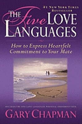 The Five Love Languages: How to Express Heartfelt Commitment to Your Mate: New