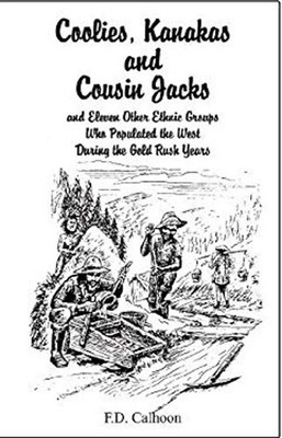 Coolies, Kanakas and Cousin Jacks: And Eleven Other Ethnic Groups