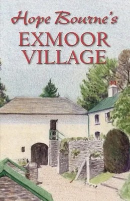 Hope L. Bourne | Hope Bourne's Exmoor Village | Buch | Englisch (2015)