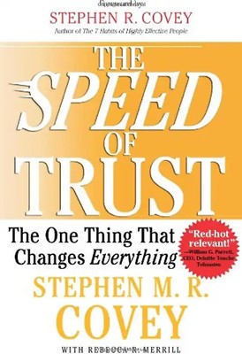 The SPEED of Trust: The One Thing that Changes Everything - Covey, Stephen M.R.