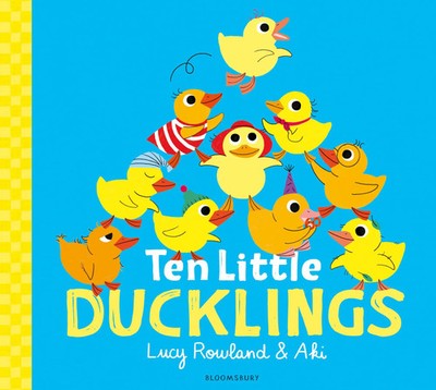 Ten Little Ducklings | WINNER of the BookTrust Storytime Prize | Lucy Rowland