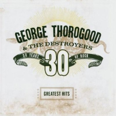 George Thorogood - Greatest Hits: 30 Years of Rock [New CD] Rmst