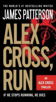 Alex Cross, Run - Mass Market Paperback By Patterson, James - GOOD