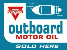 CONOCO Outboard Boat Motor Oil Sold Here New Metal Sign: 9x12" Ships Free