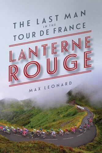 Lantern Rouge: Der letzte Mann im Tou..., Leonard, Max