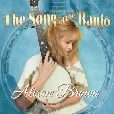 SONG OF THE BANJO, Alison Brown, Very Good , audioCD