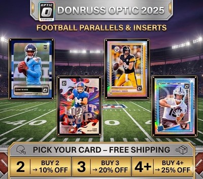 2025 Donruss Optic Football - Parallels & Inserts - PICK YOUR CARD & SHIPS FREE!