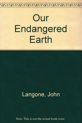 Our Endangered Earth: What We Can Do to Save It