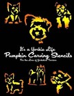 It's a Yorkie Life Pumpkin Carving Stencils: For the Love of Yorkshire Terriers 
