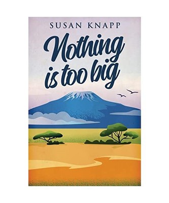 Nothing Is Too Big, Susan Knapp