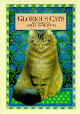 Glorious Cats: The Paintings of Lesley Anne Ivory - Hardcover - GOOD