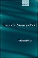 Themes in the Philosophy of Music, Hardcover by Davies, Stephen, Brand New, F...