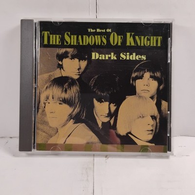 The Shadows Of Knight   Dark Sides   The Best Of The Shadows Of Knight: CD412