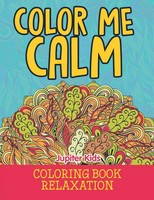 Color Me Calm Coloring Book Relaxation Jupiter Kids Taschenbuch Englisch 2015
