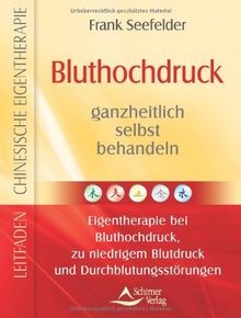 Bluthochdruck ganzheitlich selbst behandeln: Eigentherap... | Buch | Zustand gut - Frank Seefelder