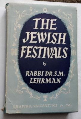 THE JEWISH FESTIVALS by RABBI DR.S.M. LEHRMAN FIFTH EDITION