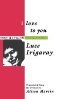 Luce Irigaray | I Love To You | Buch | Englisch (1996) | Routledge