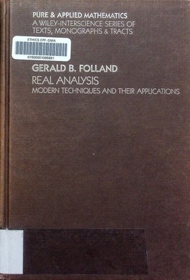 Real analysis modern techniques and their applications Gerald B. Folland. Pure a