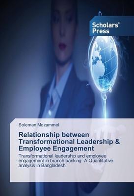 Relationship between Transformational Leadership & Employee Engagement Soleman M
