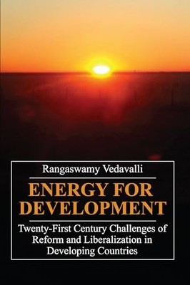 Energy for Development: Twenty-first Century Challenges of Reform and Liberaliz