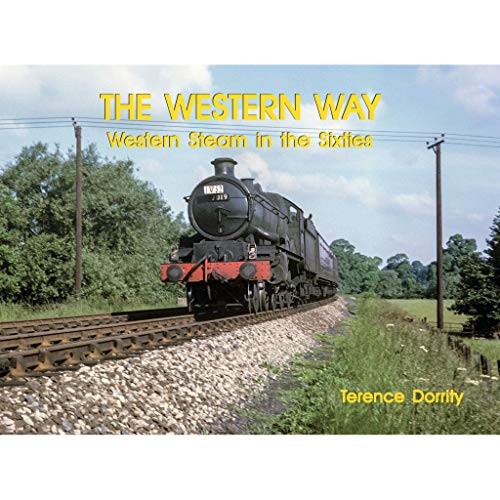 The Western Way : Western Steam In The Sixties Terence Dorrity - Image 5