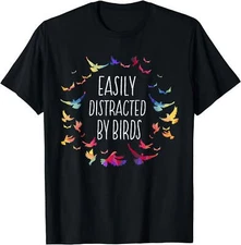 Easily Distracted by Birds - Bird Lover Birder T-Shirt