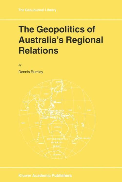 Thumbnail - D. Rumley | The Geopolitics Of Australia¿s Regional Relations | Buch |