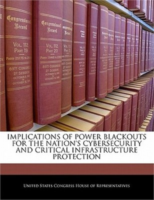 Implications of Power Blackouts for the Nation's Cybersecurity and Critical Infr