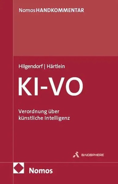 Verordnung üBer KüNstliche Intelligenz: KI-VO Handkommentar Hilgendorf (U. A.)-image