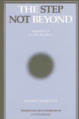 The Step Not Beyond by Maurice Blanchot, Lycette Nelson - 9780791409084