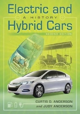 Electric and Hybrid Cars: A History, 2d ed. by Curtis D. Anderson (English) Pape